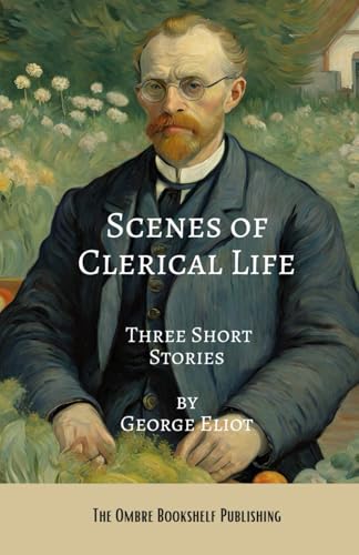 Scenes of Clerical Life: Three Short Stories von Independently published